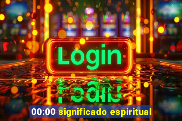 00:00 significado espiritual